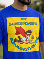 My Superpower, Surviving this job | Graphic T-Shirt