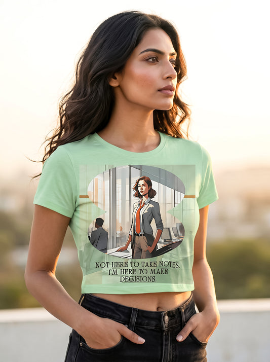Not Here to Take Notes, I'm here to make decisions | Graphic T-Shirt