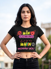 The Win is Coming, Don't let the When Worry you | Graphic T-Shirt