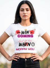 The Win is Coming, Don't let the When Worry you | Graphic T-Shirt